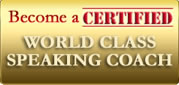 Become a World Class Certified Speaking Coach